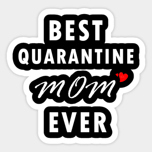 Best quarantine mom ever gift idea Sticker